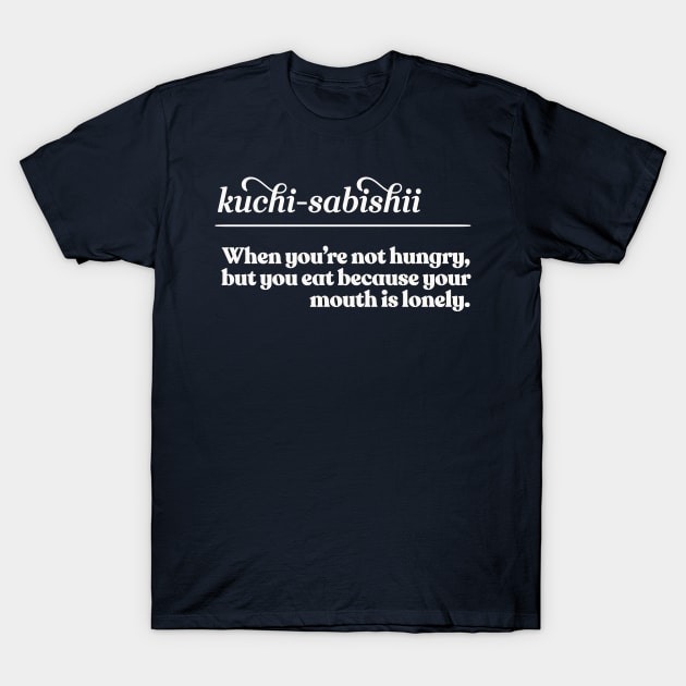 Kuchi-Sabishii / Cute Japanese Phrase Typography Design T-Shirt by DankFutura